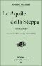 [Gutenberg 64062] • Le Aquile della Steppa · Romanzo